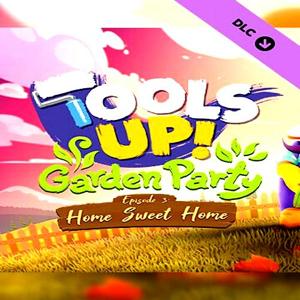 Tools Up! Garden Party - Episode 3: Home Sweet Home - Steam Key - Global