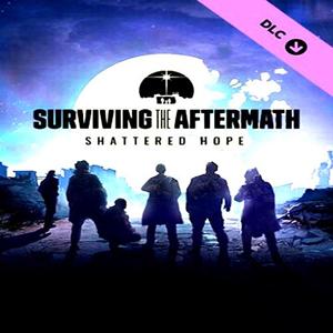 Surviving the Aftermath: Shattered Hope - Steam Key - Global