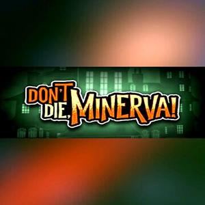 Don't Die, Minerva! - Steam Key - Global