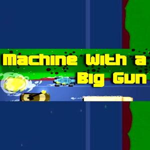 Machine With a Big Gun - Steam Key - Global