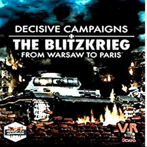 Decisive Campaigns: The Blitzkrieg from Warsaw to Paris - Steam Key - Global