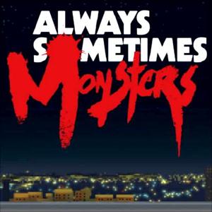 Always Sometimes Monsters - Steam Key - Global