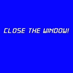 Close the Window! - Steam Key - Global