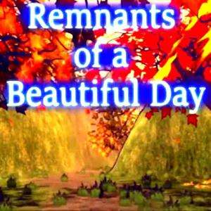 Remnants of a Beautiful Day - Steam Key - Global