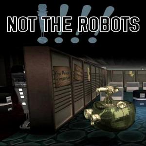 Not The Robots - Steam Key - Global