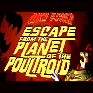 Cluck Yegger in Escape From The Planet of The Poultroid - Steam Key - Global