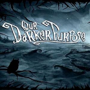 Our Darker Purpose - Steam Key - Global