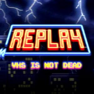 Replay - VHS is not dead - Steam Key - Global