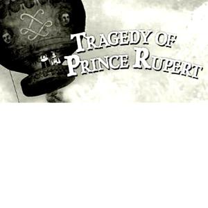 Tragedy of Prince Rupert - Steam Key - Global