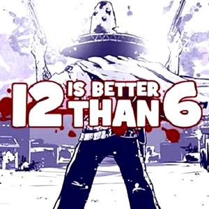 12 is Better Than 6 - Steam Key - Global