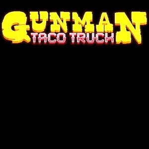 Gunman Taco Truck - Steam Key - Global