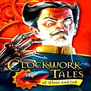 Clockwork Tales: Of Glass and Ink - Steam Key - Global