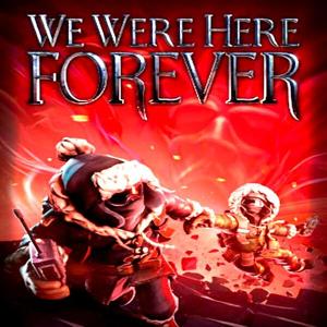 We Were Here Forever - Steam Key - Global