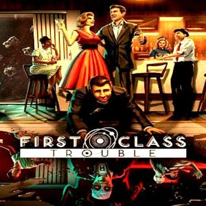 First Class Trouble - Steam Key - Global